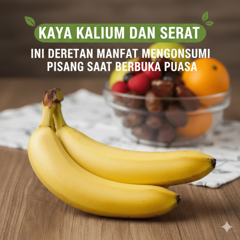 Kaya Kalium dan Serat, Ini Deretan Manfaat Mengonsumsi Pisang Saat Berbuka Puasa.