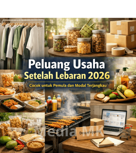 Peluang Usaha Setelah Lebaran 2026, Cocok untuk Pemula dan Modal Terjangkau