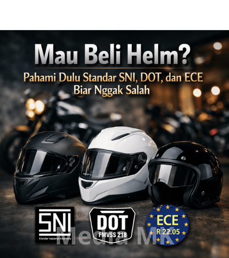 Mau Beli Helm? Pahami Dulu Standar SNI, DOT, dan ECE Biar Nggak Salah