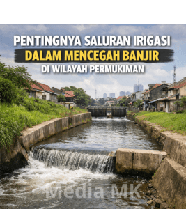 Pentingnya Saluran Irigasi dalam Mencegah Banjir di Wilayah Permukiman